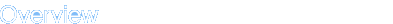 Overview